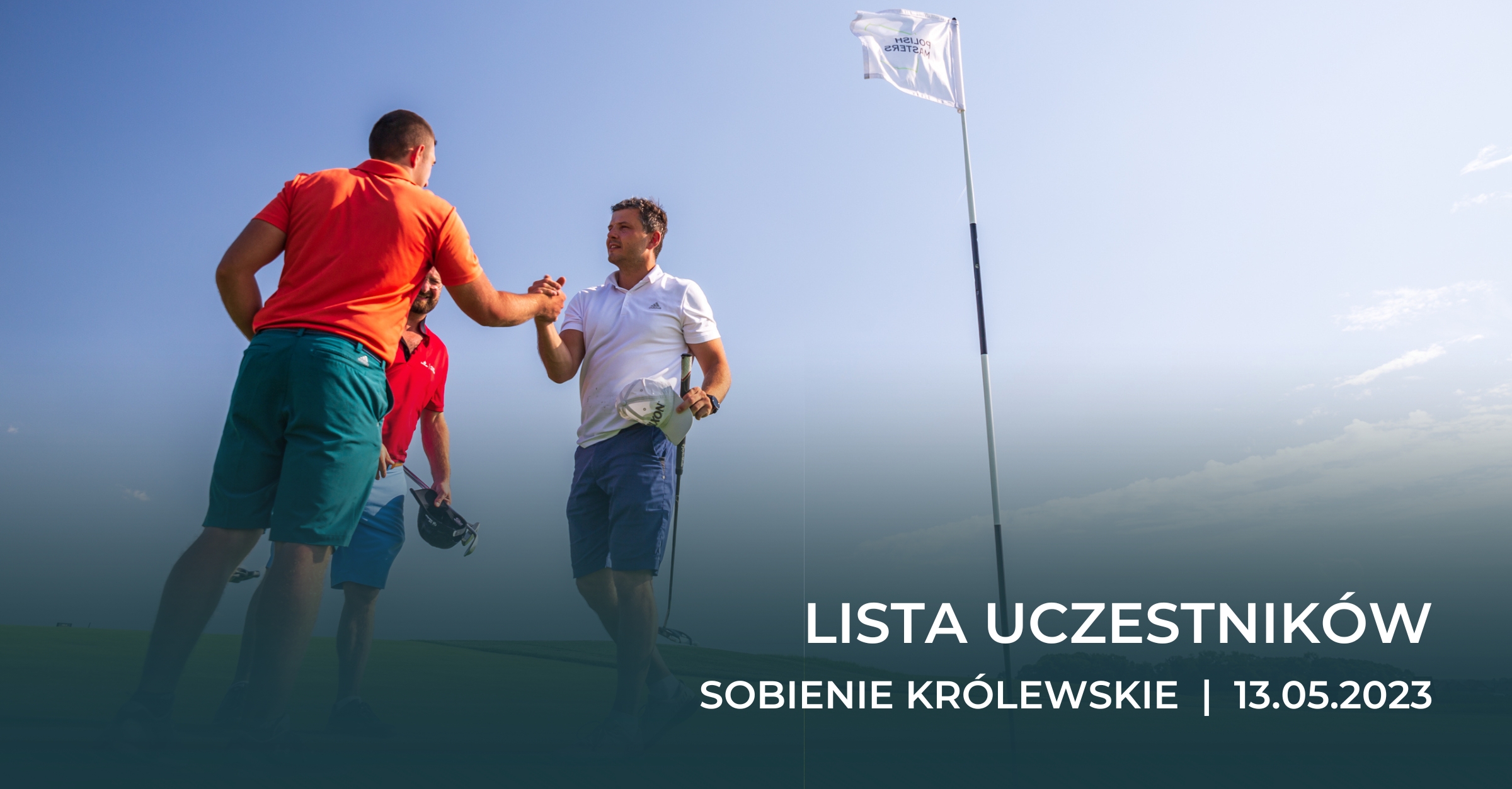 Lista uczestników i informacje – Polish Masters 2023 – Sobienie Królewskie