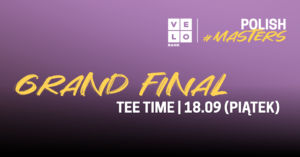 Grand Final 2026 – Tee Time 18.09 (PIĄTEK)